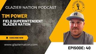 Glazier Nation Podcast #40 | Tim Powers | Site Superintendent