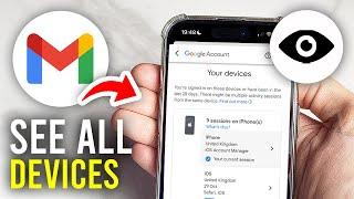 How To See All Devices Logged In To Gmail Account - Full Guide