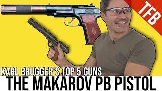 The Silenced Makarov PB! (Karl Brugger's Top 5 Guns)