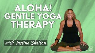 (1Hr) Aloha Gentle Yoga Therapy for the Low Back with Justine Shelton, Certified Yoga Therapist