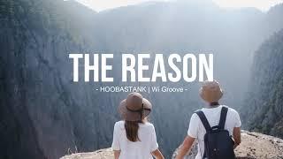 Hoobastank - The Reason | Wi Groove (Slow Remix)