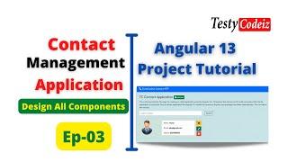 Angular 13 Project tutorial, Contact Management App in Angular, Design All Components in Angular