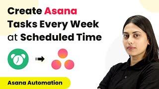 How to Create Asana tasks Every Week at a Scheduled Time - Asana Automation