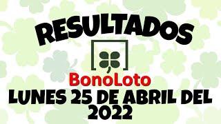 RESULTADO BONOLOTO DEL LUNES 25 DE ABRIL DEL 2022