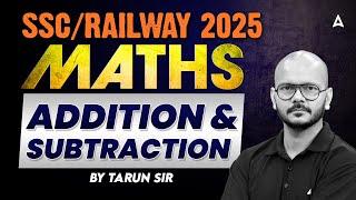 SSC CGL/CHSL/NTPC 2025 | Maths ADDITION & SUBTRACTION  For All Railway & SSC Exam | BY TARUN SIR