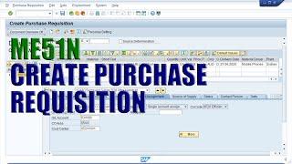 SAP Transaction ME51N - Create Purchase Requisition