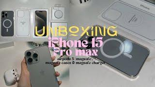 iPhone 15 Pro Max natural titanium Unboxing with airpods 3(magsafe),magsafe cases and charger