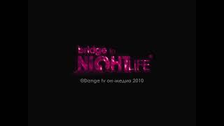 конечная заставка BRIDGE TO NIGHTLIFE DANGE TV 2010