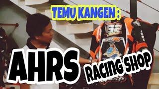 VLOG 136 - Temu Kangen AHRS Racing Shop - By : SAID MC (5.1.2019)