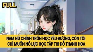 [FULL] TÔI LÀ NHÂN VẬT QUẦN CHÚNG TRUYỆN THANH XUÂN VƯỜN TRƯỜNG