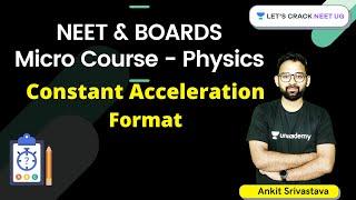 Kinematics - Constant Acceleration Format | Micro Course | NEET 2021 | Ankit Srivastava