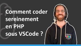 Comment coder sereinement en PHP sous VSCode ?