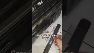 #part4 cara ganti handle koper #fyp #viral #shorts #travel #short #viralvideo #travelvlog #diy