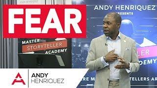 Fear | Master Storyteller Academy | Andy Henriquez