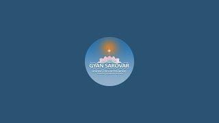 Gyan Sarovar - Academy for a Better World is live!