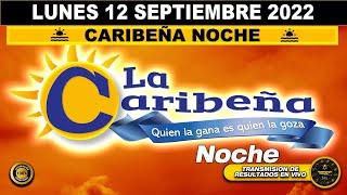 LA CARIBEÑA NOCHE Resultados  LUNES 12 DE SEPTIEMBRE de 2022 