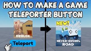 HOW TO MAKE A GAME TELEPORTER BUTTON ️ Roblox Studio Tutorial