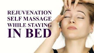 Rejuvenation Self Massage while Staying in Bed. Anti-aging Face Lifting Massage