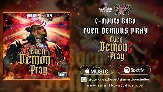 C-Money Baby - Even Demons Pray (Official Audio)