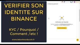 Vérifier son identité - KYC - sur BINANCE - Pourquoi et comment.