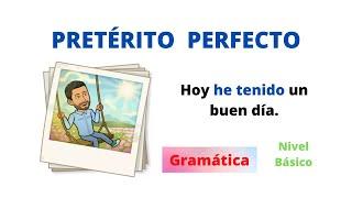 Pretérito Perfecto en Español HABER + PARCIPIO. Nivel Básico Aprender español