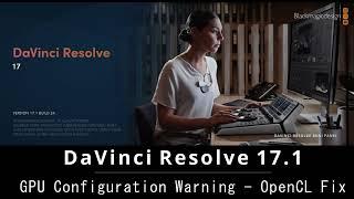 GPU Configuration Warning OpenCL | How to fix this error now | Davinci Resolve | FIX