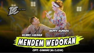 DENNY CAKNAN FEAT HAPPY ASMARA - MENDEM WEDOKAN (OFFICIAL LIVE MUSIC) - DC MUSIK