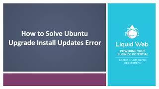 How to Solve the Upgrade Ubuntu Install Updates Error