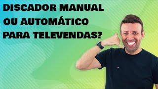 Discador automático ou manual para seu televendas?