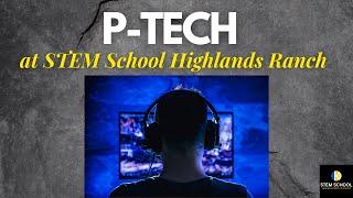 All about P-TECH at STEM School Highlands Ranch