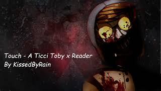 Touch Ticci Toby X Listener By KissedByRain Part 19