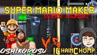 SUPER EXPERT LEVELS - !chainchomp 【0.35%】 Vs. Oshikorosu - Super Mario Maker