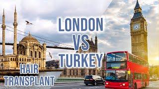 Hair Transplant London vs. Hair Transplant Turkey