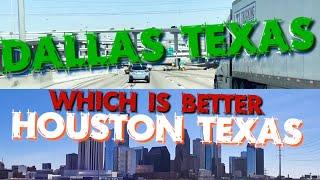 Dallas Texas X Houston Texas ~ Which Is Better? What No One Is Honest Enough To Tell You!