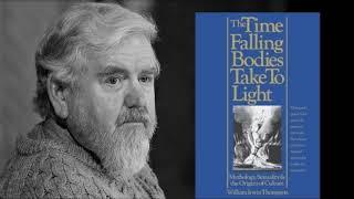 William Irwin Thompson - The Time Falling Bodies Take to Light (Part 1)