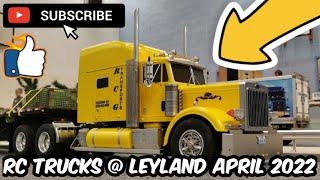 RC TRUCKS @ LEYLAND APRIL 2022 | Tamiya Rc semi Truck Action | Custom Trucks Toy Trucks Scale Models