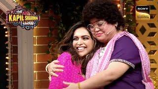 Kammo Bua ने Deepika Padukone को दी एक Good News! | The Kapil Sharma Show | Full On Entertainment