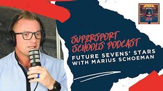 Future Sevens' Stars with Marius Schoeman  | #SSSPod