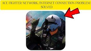 How To Solve Ace Fighter App Network/Internet Connection Problem|| Rsha26 Solutions