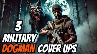 3 Military DOGMAN Cover-Up Stories You Need To Hear