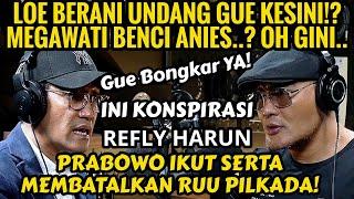 SEREM NIH ORANG KALAU NGOMONG‼️- LAWANNYA REZIM BICARA.. PUAS!?! - REFLY HARUN