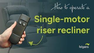 How to operate a single-motor riser recliner