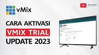 Cara Aktivasi vMix Trial Terbaru 2023 [Di Jamin Berhasil 100%]