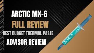 Arctic MX 6 Full Review in 2024