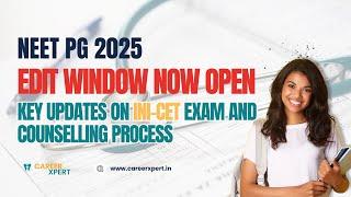 NEET PG 2025 Edit Window Now Open | Key Updates on INI-CET Exam and Counselling Process