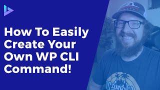 Creating Your Own WP CLI Command From Scratch