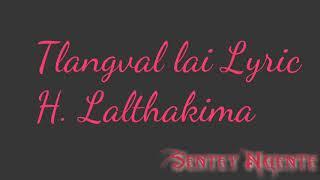 H. Lalthakima - Tlangval lai lyric