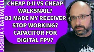 Should I Buy the Cheap DJI Goggles Or The Cheap Walksnail Goggles? - Misc FPV Stream Questions