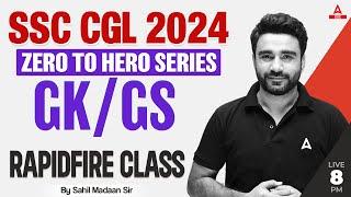 SSC CGL 2024 | Zero to Hero | SSC CGL GK/ GS Classes By Sahil Madaan | Rapid Fire Class