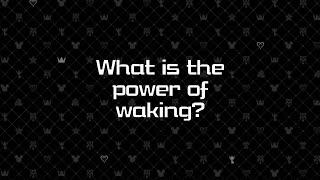 What is the power of waking?